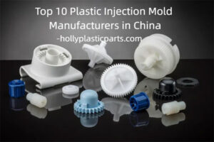 Top 10 Plastic Injection Mold Manufacturers in China