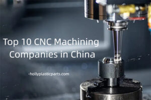 Top 10 CNC Machining Companies in China